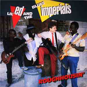 Lil' Ed And The Blues Imperials - Roughhousin' download flac mp3