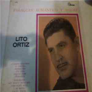 Lito Ortiz - Paraguay Romántico Y Alegre download flac mp3