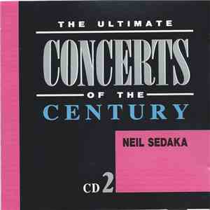 Neil Sedaka - The Ultimate Concerts Of The Century CD 2 - Neil Sedaka download flac mp3
