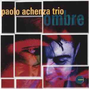 Paolo Achenza Trio - Ombre download flac mp3