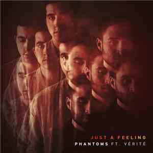 Phantoms  Ft. Vérité  - Just A Feeling download flac mp3