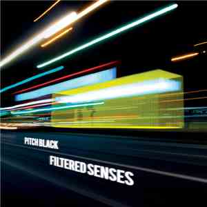 Pitch Black - Filtered Senses download flac mp3