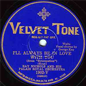 Ray Nichols And His Palais Royal Orchestra - I'll Always Be In Love With You / Louise download flac mp3