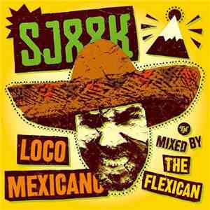 Sjaak Mixed By The Flexican - Loco Mexicano Mixtape download flac mp3