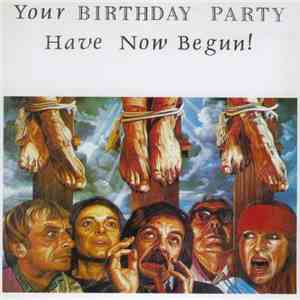 The Birthday Party - Your Birthday Party Have Now Begun! download flac mp3