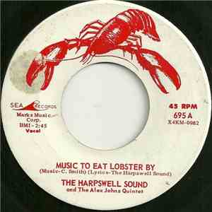The Harpswell Sound And The Alex Johns Quintet - Music To Eat Lobster By / Litany For A Lobster download flac mp3