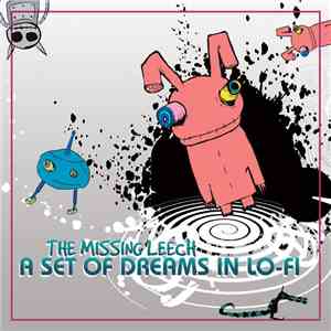 The Missing Leech - A Set Of Dreams In Lo-Fi download flac mp3