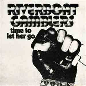 The Riverboat Gamblers - Time To Let Her Go download flac mp3