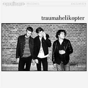 Traumahelikopter - Traumahelikopter download flac mp3