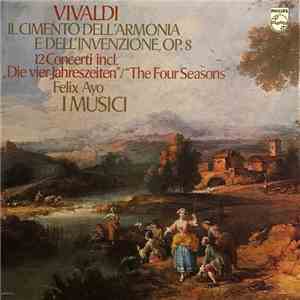Vivaldi / I Musici, Félix Ayo - Il Cimento Dell' Armonia E Dell' Invenzione, Op. 8 12 Concerti Inc. Die Vier Jahreszeiten/The Four Seasons download flac mp3