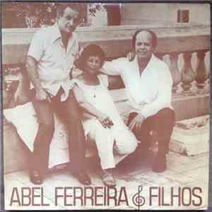 Abel Ferreira - Abel Ferreira E Filhos download flac mp3