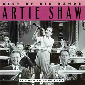 Artie Shaw - Best Of Big Bands (It Goes To Your Feet) download flac mp3