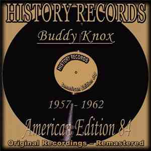 Buddy Knox - History Records - American Edition 84 - 1957-1962 download flac mp3