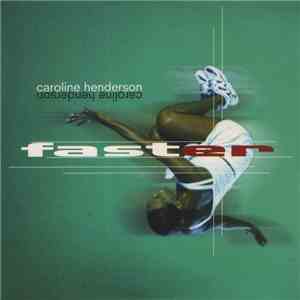 Caroline Henderson - Faster download flac mp3