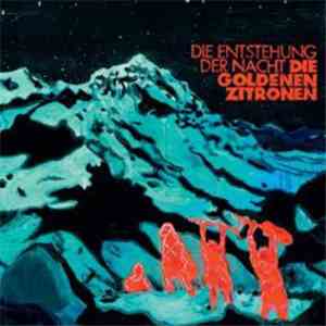 Die Goldenen Zitronen - Die Entstehung Der Nacht flac mp3 download
