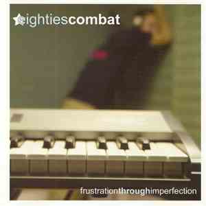 eightiescombat - frustrationthroughimperfection download flac mp3