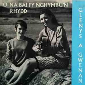 Glenys a Gwenan - O Na Bai Fy Nghymru'n Rhydd download flac mp3