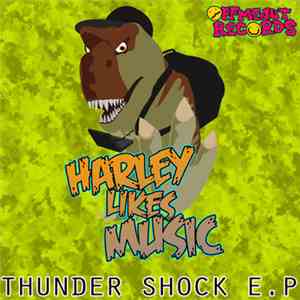 Harley Likes Music - Thunder Shock E.​P download flac mp3