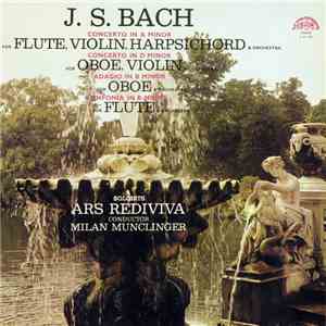 J. S. Bach - Soloists, Ars Rediviva , Conductor Milan Munclinger - Concerto In A Minor. Concerto In D Minor. Adagio In B Minor. Sinfonia In B Minor download flac mp3