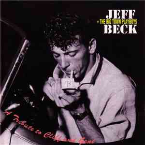 Jeff Beck + The Big Town Playboys - A Tribute To Cliff And Gene - Live In Europe '93 flac mp3 download
