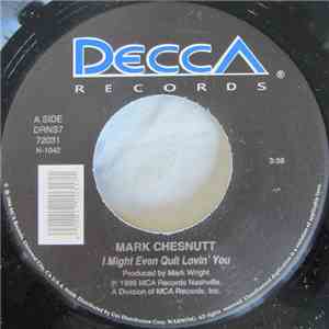 Mark Chesnutt - I Might Even Quit Lovin' You download flac mp3