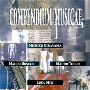 Michiko Hirayama, Mauro Orselli, Mauro Tiberi, Luca Miti - Compendium Musicae download flac mp3