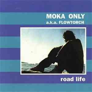 Moka Only a.k.a. Flowtorch - Road Life download flac mp3