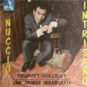 Nuccio Intrisano - Trumpet Holliday / Una Tromba Innamorata download flac mp3