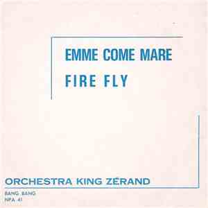 Orchestra King Zérand - Emme Come Mare / Fire Fly flac mp3 download