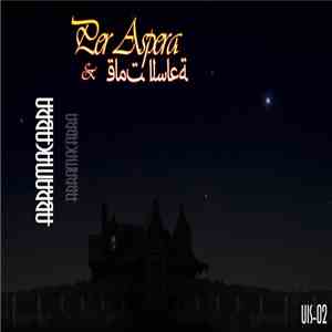 Per Aspera  & ﻗﺎﻣﺖ ﺍﻟﺳﺎﻋﺔ - Abramacabra download flac mp3