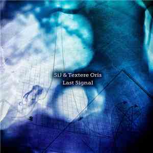 SiJ & Textere Oris - Last Signal download flac mp3