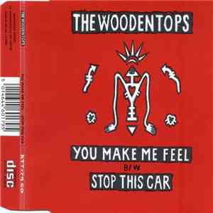 The Woodentops - You Make Me Feel / Stop This Car download flac mp3