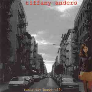 Tiffany Anders - Funny Cry Happy Gift download flac mp3