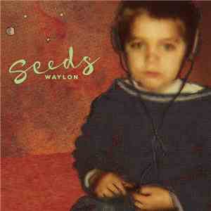 Waylon  - Seeds download flac mp3