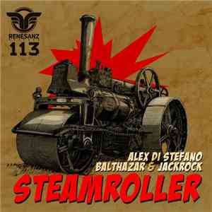 Alex Di Stefano, Balthazar & JackRock - Steamroller download flac mp3