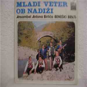 Ansambel Antona Birtiča "Beneški Brati" - Mladi Veter Ob Nadiži download flac mp3