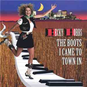 Becky Hobbs - The Boots I Came To Town In download flac mp3