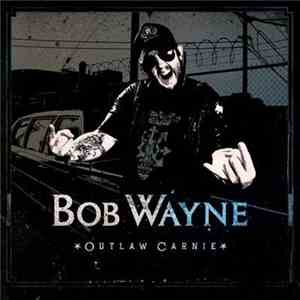 Bob Wayne  - Outlaw Carnie download flac mp3