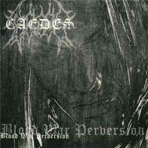 Caedes - Blood, War, Perversion download flac mp3