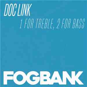 Doc Link - 1 For Treble, 2 For Bass download flac mp3