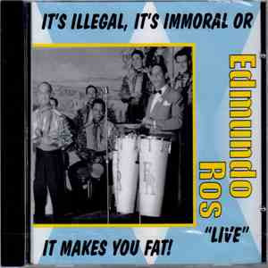 Edmundo Ros - It's Illegal, It's Immoral Or It Makes You Fat! download flac mp3