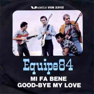 Equipe 84 - Mi Fa Bene / Good-Bye My Love download flac mp3