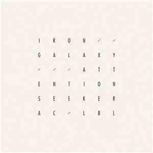 Iron Galaxy - Attention Seeker download flac mp3