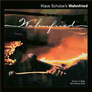 Klaus Schulze's Wahnfried - Drums 'n' Balls (The Gancha Dub) download flac mp3