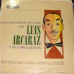 Luis Arcaraz Y Su Orquesta - Los Grandes Exitos De Luis Aracaraz Y Su Orquesta download flac mp3