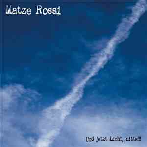 Matze Rossi - Und Jetzt Licht, Bitte!!! download flac mp3