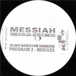 Messiah - There Is No Law (Equinox Remixes) / 20.000 Hardcore Members (Program 2 Remixes) download flac mp3