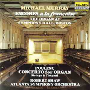 Michael Murray  / Robert Shaw / Atlanta Symphony Orchestra - Encores À La Française • Organ Concerto download flac mp3