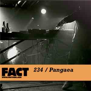 Pangaea  - FACT Mix 234 download flac mp3