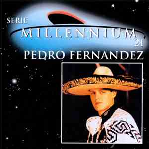 Pedro Fernández - Serie Millennium 21 download flac mp3